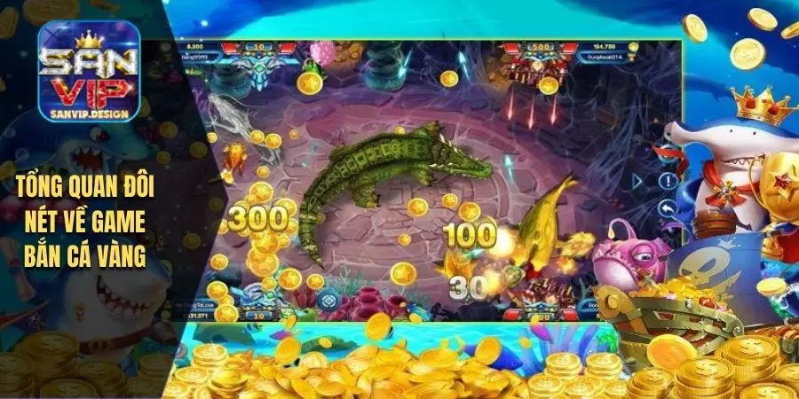 Tổng quan đôi nét về game bắn cá vàng