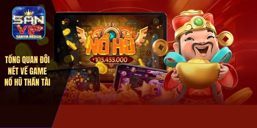 Cùng tìm hiểu khái niệm chơi nổ hũ thần tài