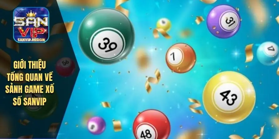 Giới thiệu tổng quan về sảnh game xổ số SANVIP 
